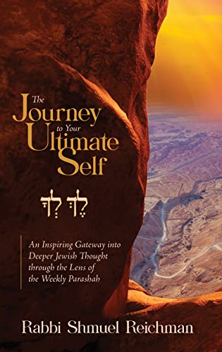 [9781952370731] Journey to Your Ultimate Self: An Inspiring Gateway into Deeper Jewish Thought through the Lens of the Weekly Parashah