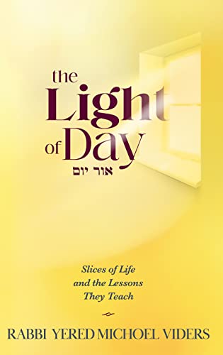 [9781952370892] The Light of Day: Slices Of Life And The Lessons They Teach: Slices Of Life And The Lessons They Teach
