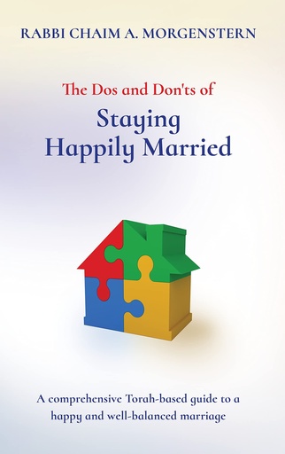 [9781957579085] The Dos and Don'ts of Staying Happily Married: A Comprehesive Torah-Based Guide To A Happy And Well-Balanced Marriage