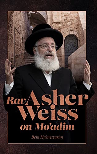 [9781957579306] Rav Asher Weiss on Moadim - Bein Ha'metzarim