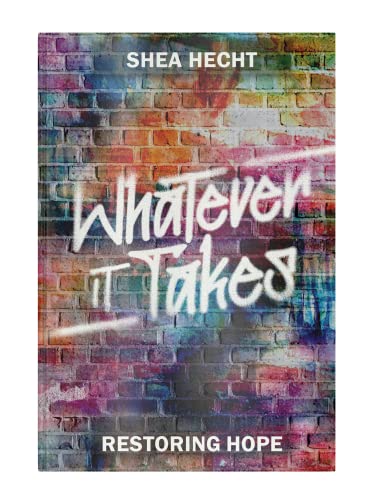 [9781957579429] Whatever it Takes: Restoring hope