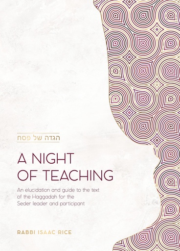 [9781957579528] A Night of Teaching: An elucidation and guide to the text of the Haggadah for the Seder leader and participant