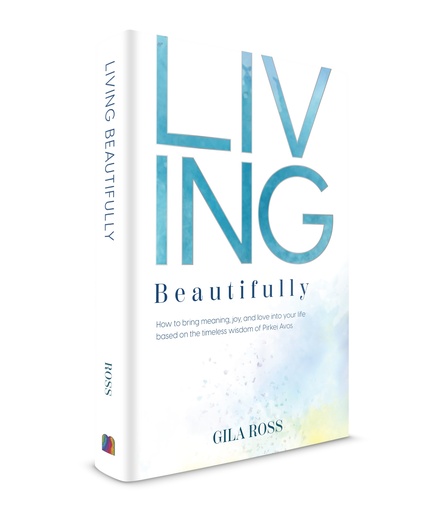 [9781957579818] Living Beautifully: How to bring meaning, joy, and love into your life bases on the timeless wisdom of Pirkei Avos