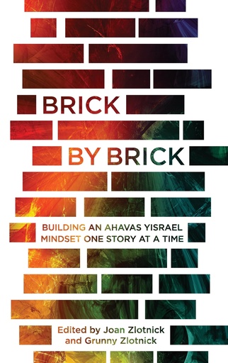[9781957579948] Brick by Brick: Building an Ahavas Yisrael mindset one story at a time