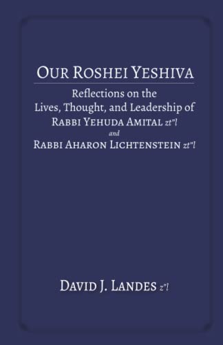 [9781958542095] Our Roshei Yeshiva: Reflections on the Lives, Thought, and Leadership of Rabbi Yehuda Amital zt"l and Rabbi Aharon Lichtenstein zt"l