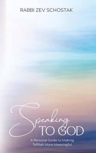 [9781961602007] Speaking to God: A personal guide to making Tefillah more meaningful
