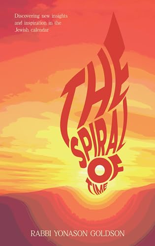 [9781961602045] The Spiral of Time: Discover new insights and inspiration in the Jewish calendar