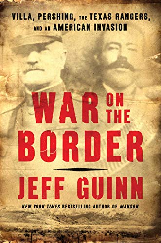 [9781982128869] War on the Border: Villa, Pershing, the Texas Rangers, and an American Invasion