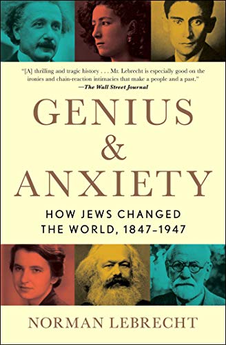 [9781982134266] Genius & Anxiety: How Jews Changed the World, 1847-1947