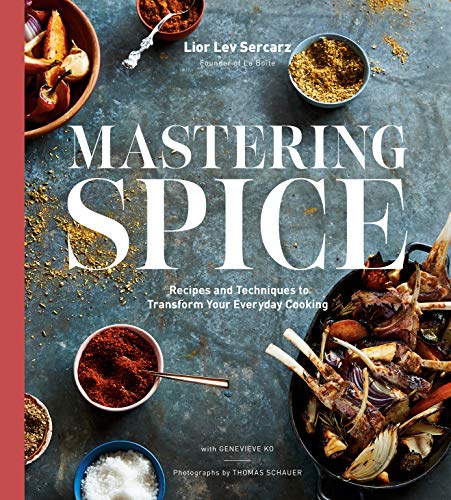 [9781984823694] Mastering Spice: Recipes and Techniques to Transform Your Everyday Cooking: A Cookbook