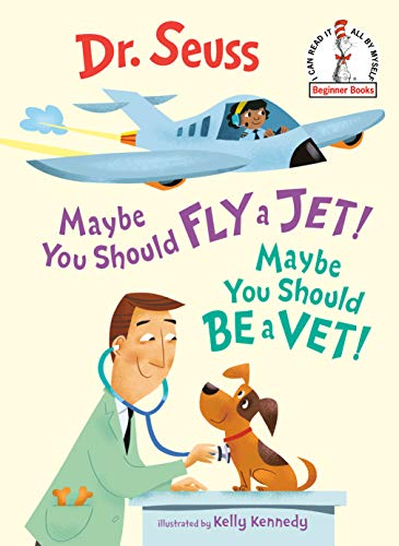 [9781984894069] Maybe You Should Fly a Jet! Maybe You Should Be a Vet! (Beginner Books(R))