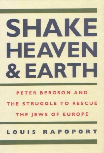 [9789652291820] Shake Heaven & Earth: Peter Bergson and the Struggle to Rescue the Jews of Europe