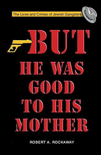 [9789652292490] But He Was Good to His Mother: The Lives and Crimes of Jewish Gangsters