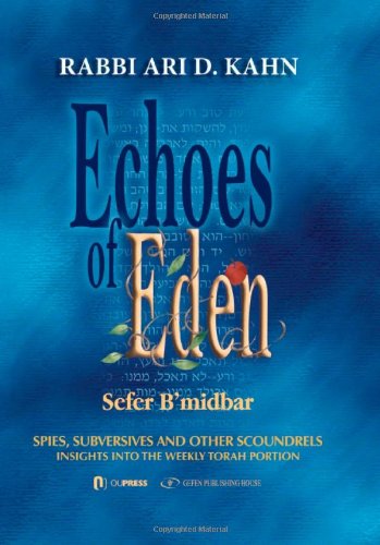 [9789652295958] Echoes of Eden: Sefer Bamidbar - Me'orei Ha'aish Fire and Flame: Insights Into the Weekly Torah Portion | Rav Ari Kahn