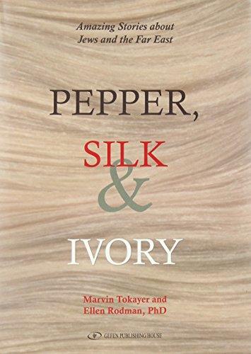 [9789652296474] Pepper, Silk & Ivory: Amazing Stories about Jews and the Far East