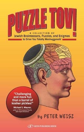 [9789652299215] Puzzle Tov! A Kosher Collection of Jewish Brainteasers, Puzzles, and Enigmas to Drive You Totally Mesghugenneh!