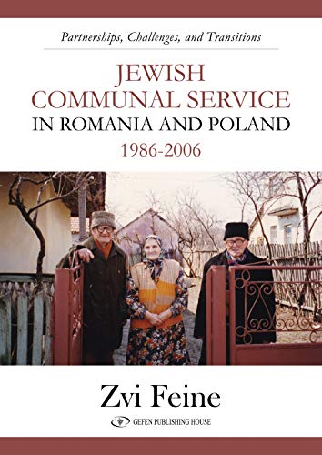 [9789652299611] Jewish Communal Service in Romania and Poland 1986-2006 Partnership, Challenges, and Transitions