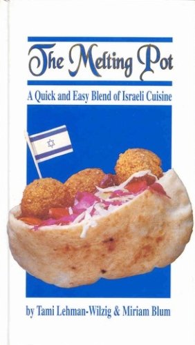 [9789652800275] The Melting Pot - A Quick and Easy Blend of Israeli Cuisine