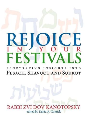[9789657108994] Rejoice in Your Festivals: Penetrating Insights into Pesach, Shavuot and Sukkot