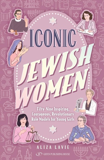 [9789657801659] Iconic Jewish Women Fifty-Nine Inspiring, Courageous, Revolutionary Role Models for Young Girls
