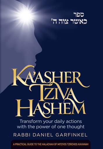 [9798218012724] Ka'asher Tziva Hashem: Transform Your Daily Actions With The Power Of One Thought