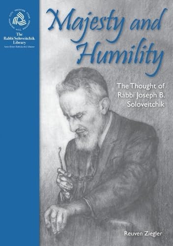 [9789655240764] Majesty and Humility: The Thought of Rabbi Joseph B. Soloveitchik (The Rabbi Soloveitchik Library)