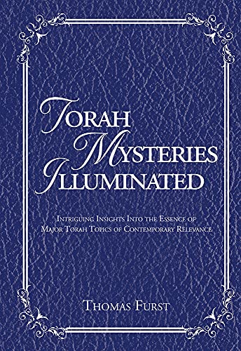[9789655241945] Torah Mysteries Illuminated: Intriguing Insights into the Essence of Major Torah Topics of Contemporary Relevance