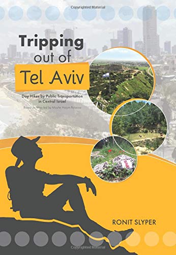 [9789655725896] Tripping out of Tel Aviv: Day Hikes by Public Transportation in Central Israel
