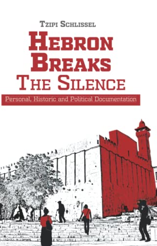[9789655996043] Hebron Breaks The Silence: Personal, Historic and Political Documentation