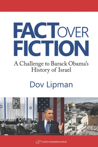 [9789657023747] Fact over Fiction: A Challenge to Barak Obama's History of Israel