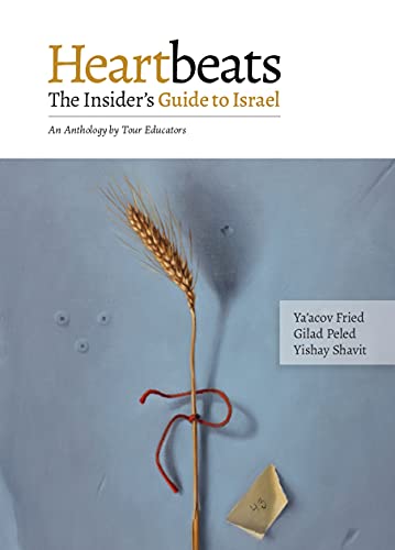 [9789657023778] Heartbeats: The Insider's Guide to Israel. A Non-Conventional Anthology by Leading Tour Educators