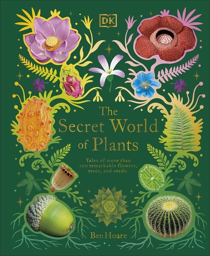 [9780744059830] The Secret World of Plants: Tales of More Than 100 Remarkable Flowers, Trees, and Seeds (DK Treasures)