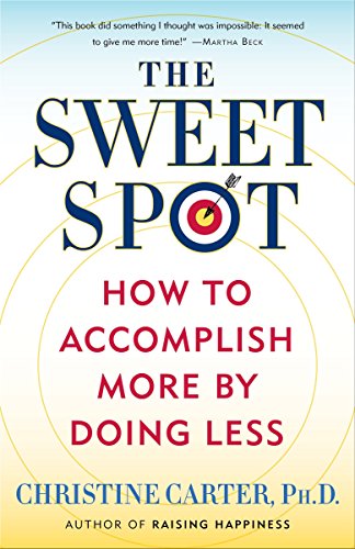[9780553392067] The Sweet Spot: How to Accomplish More by Doing Less