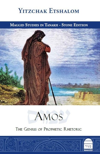 [9781592646333] Amos: The Genius of Prophetic Rhetoric | Maggid Studies in Tanakh Series