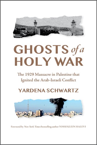 [9781454949213] Ghosts of a Holy War: The 1929 Massacre in Palestine that Ignited the Arab-Israeli Conflict