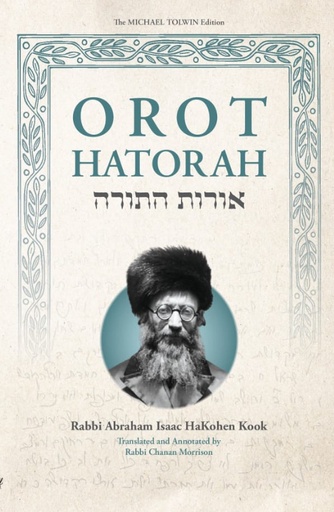 [9789657807552] Orot HaTorah -Rav Kook's conceptual essay on the meaning, purpose, and advisable structure of Torah study | Bilingual Edition