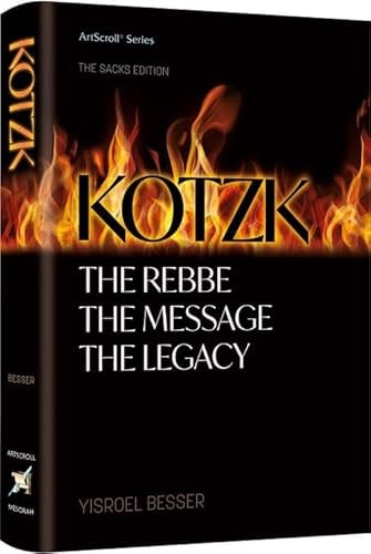 [9781422642382] Kotzk The Rebbe, The Message, The Legacy