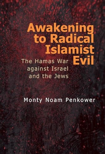 [9798887197777] Awakening to Radical Islamist Evil: The Hamas War against Israel and the Jews