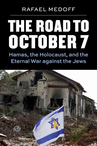 [9780827615748] The Road to October 7: Hamas, the Holocaust, and the Eternal War against the Jews