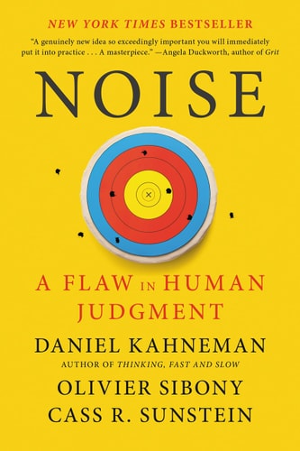 [9780316451390] Noise: A Flaw in Human Judgment