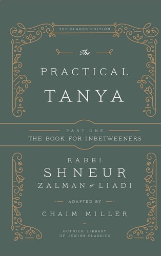 [9781934152379] The Practical Tanya | Part One - The Book for Inbetweeners - The Full Likutey Amarim