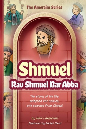 [9781680256772] Shmuel: The story of his life adapted for comics, with sources from Chazal | Volume #8 of The Amoraim Series 