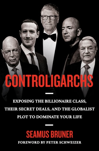 [9780593541593] Controligarchs: Exposing the Billionaire Class, their Secret Deals, and the Globalist Plot to Dominate Your Life