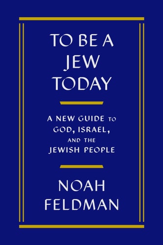 [9780374298340] To Be a Jew Today: A New Guide to God, Israel, and the Jewish People