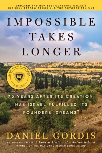 [9780063239487] Impossible Takes Longer: 75 Years After Its Creation, Has Israel Fulfilled Its Founders' Dreams?