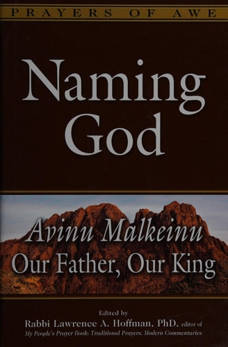 [9781580238175] Naming God: Avinu Malkeinu―Our Father, Our King (Prayers of Awe, 6)