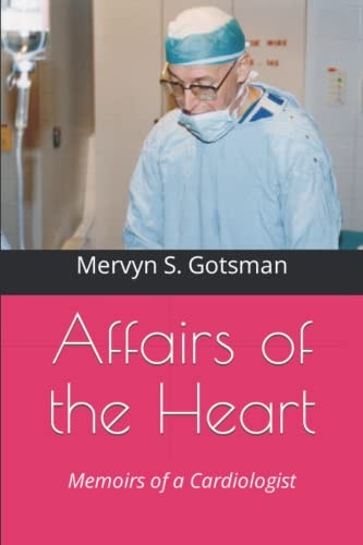 [9798800271492] Affairs of the Heart: Memoirs of a Cardiologist