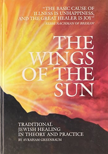 [9789659012046] The Wings of the Sun: Traditional Jewish Healing in Theory and Practice