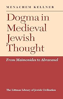 [9781904113218] Dogma in Medieval Jewish Thought