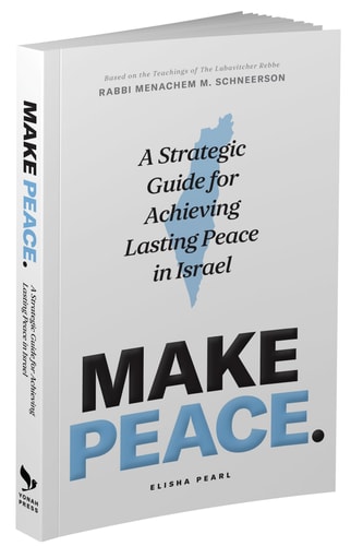 [9781938163401] Coming Soon | Make Peace: A Strategic Guide for Achieving Lasting Peace In Israel | Analysis of the October 7th Black Saturday Massacre Against The Backdrop Of The Ongoing Arab-Israeli Conflict | The Lubavitcher Rebbe's Timeless Vision For Israel's Security And The Ongoing Conflict In The Middle East